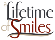 A Lifetime of Smiles