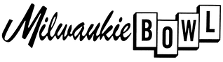 MILWAUKIE BOWL