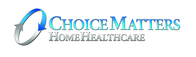 Choice Matters Home Healthcare