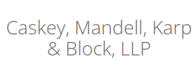 CASKEY MANDELL KARP & BLOCK LL