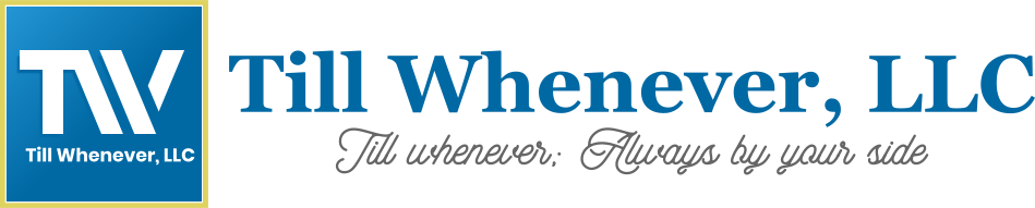 TILL WHENEVER LLC