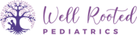 Well Rooted Pediatrics PLLC