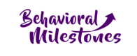 Behavioral Milestones
