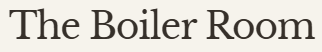 The Boiler Room