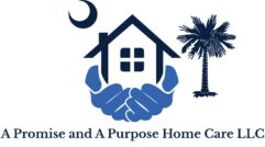 A PROMISE AND A PURPOSE HOME CARE L