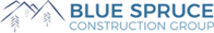 BLUE SPRUCE CONSTRUCTION GROUP INC