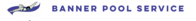 Banner Pool Service Inc