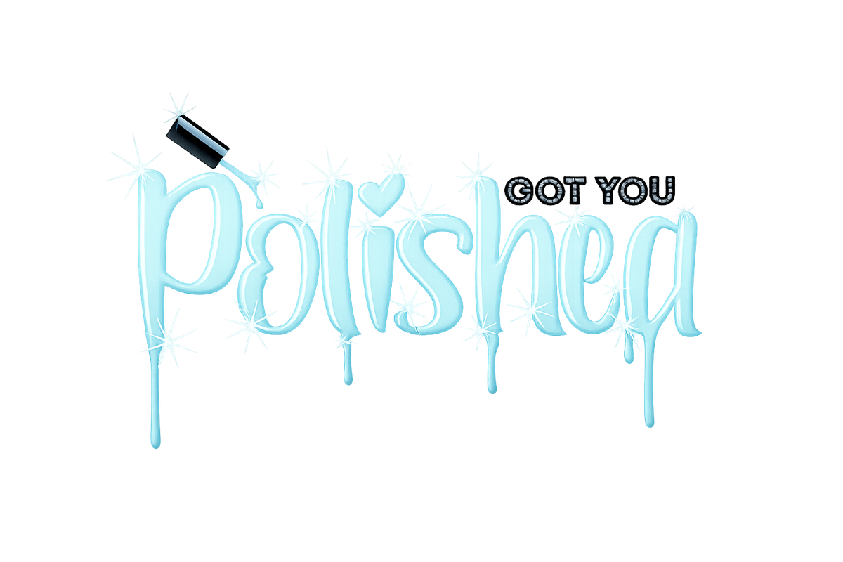 GOT YOU POLISHED